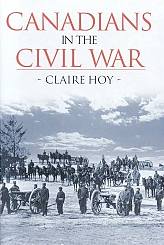 Canadians in the Civil War by Claire Hoy
