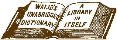 Walid’s Unabridged Dictionary